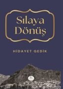 Sılaya Dönüş / Hidayet Gedik
