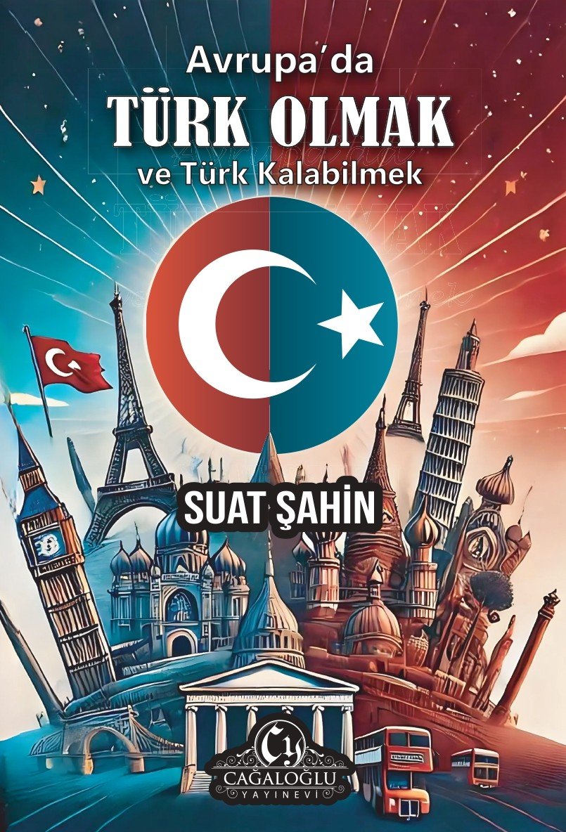 Avrupa'da Türk Olmak ve Türk Kalabilmek / Suat Şahin