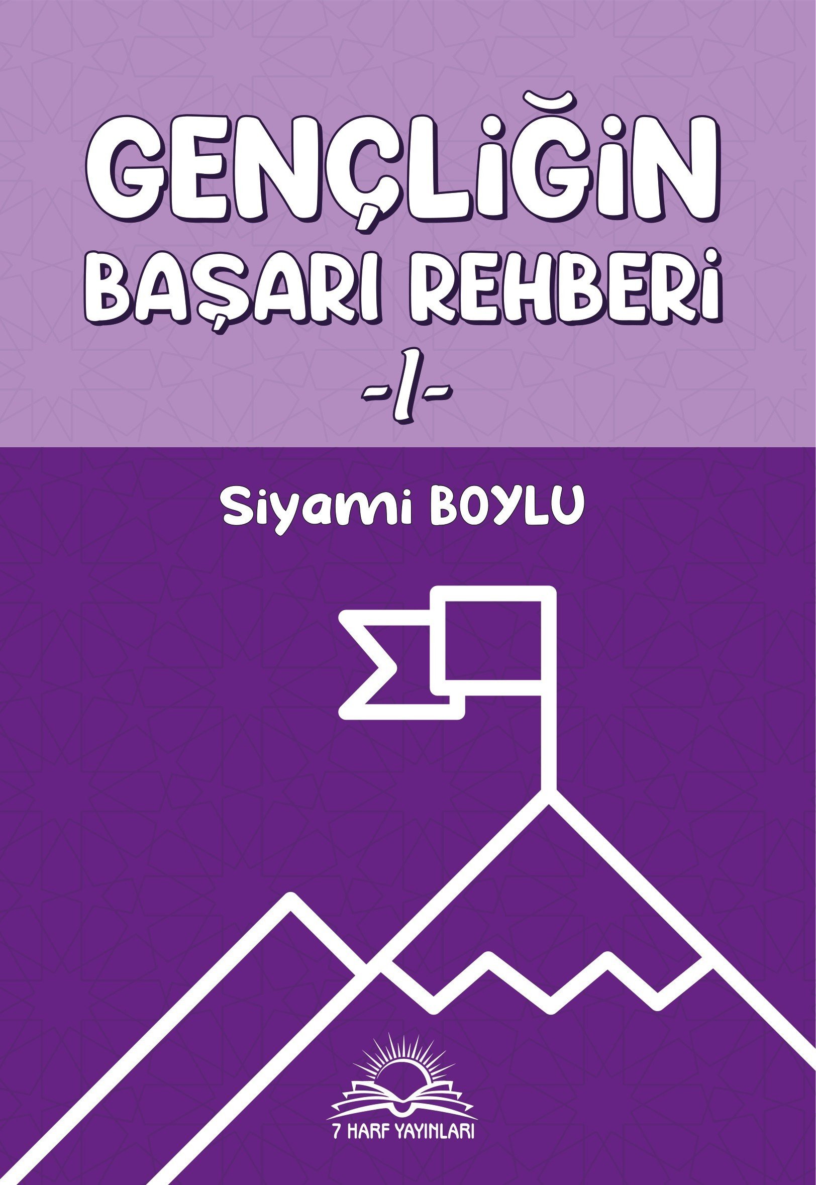 Gençliğin Başarı Rehberi -I-