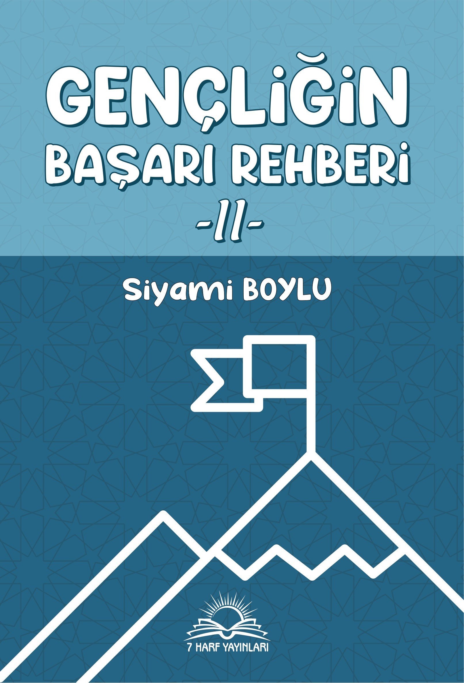 Gençliğin Başarı Rehberi -II-