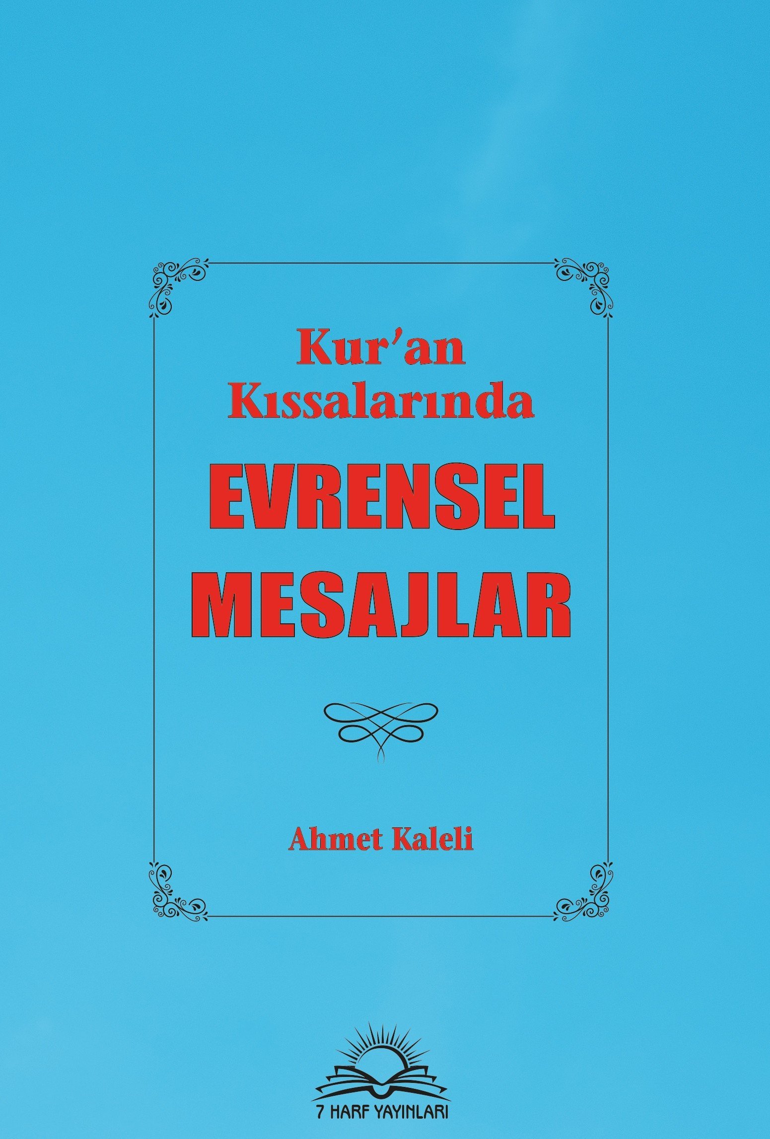 Kur’an Kıssalarında Evrensel Mesajlar