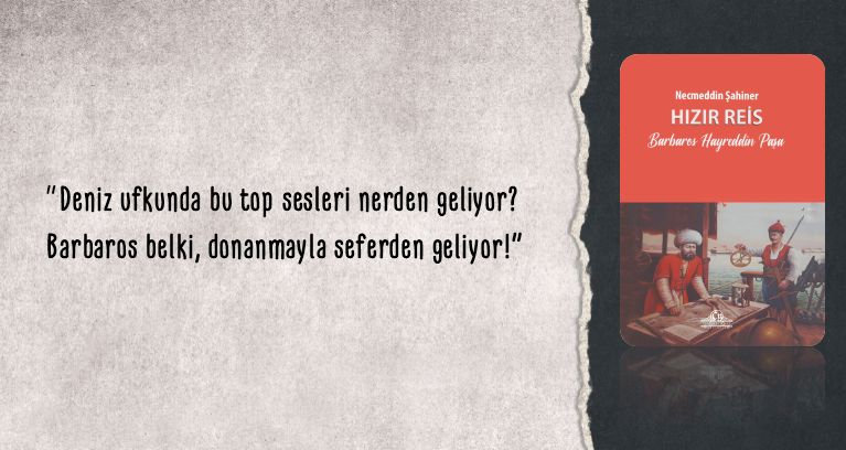 HIZIR REİS - BARBAROS HAYREDDİN PAŞA 